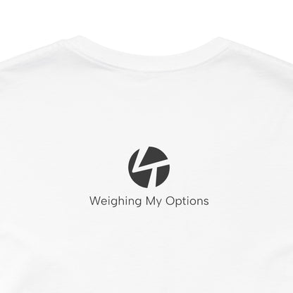 "Weighing My Options" Unisex Jersey Short Sleeve Tee