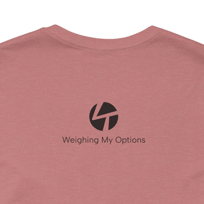 "Weighing My Options" Unisex Jersey Short Sleeve Tee