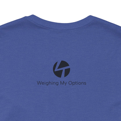 "Weighing My Options" Unisex Jersey Short Sleeve Tee