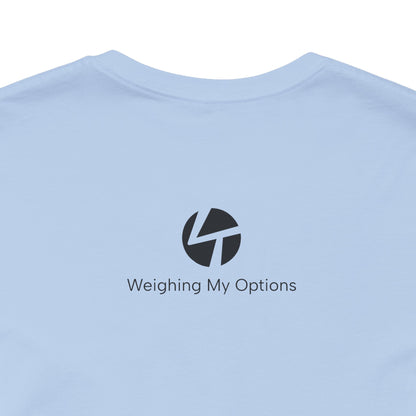 "Weighing My Options" Unisex Jersey Short Sleeve Tee